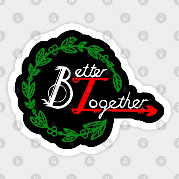 better together Sticker by M-HO design